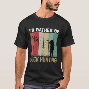 Ich würde eher auf Entenjagd gehen T-Shirt