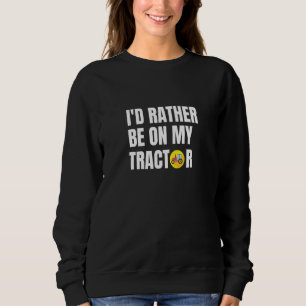 Ich würde eher auf meinem Traktor sein Sweatshirt