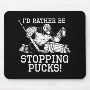 Ich würde eher aufhören Pucks Hockey Goalie Logo Y Mousepad