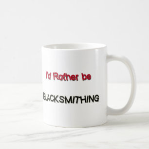Ich würde eher Blacksmithing sein Kaffeetasse