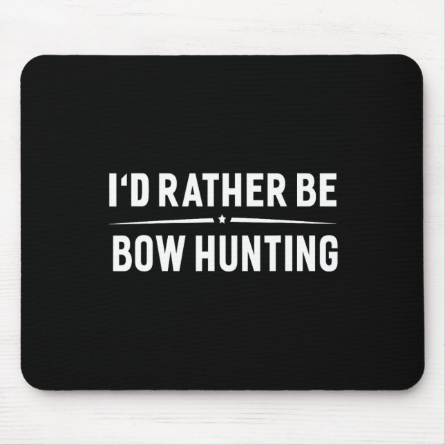 Ich würde eher Bow Jagen Arrow Bow Jäger sein Mousepad (Vorne)