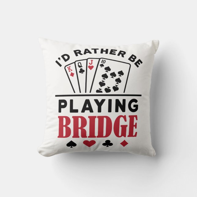 Ich würde eher Bridge Cool Bridge Card Game spiele Kissen (Vorderseite)