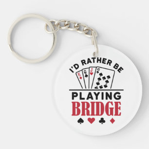 Ich würde eher Bridge Cool Bridge Card Game spiele Schlüsselanhänger