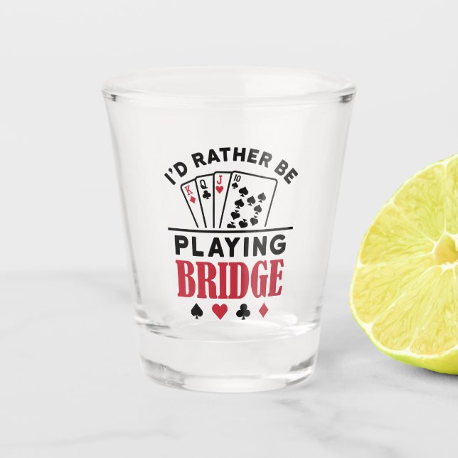 Ich würde eher Bridge Cool Bridge Card Game spiele Schnapsglas (Vorderseite)