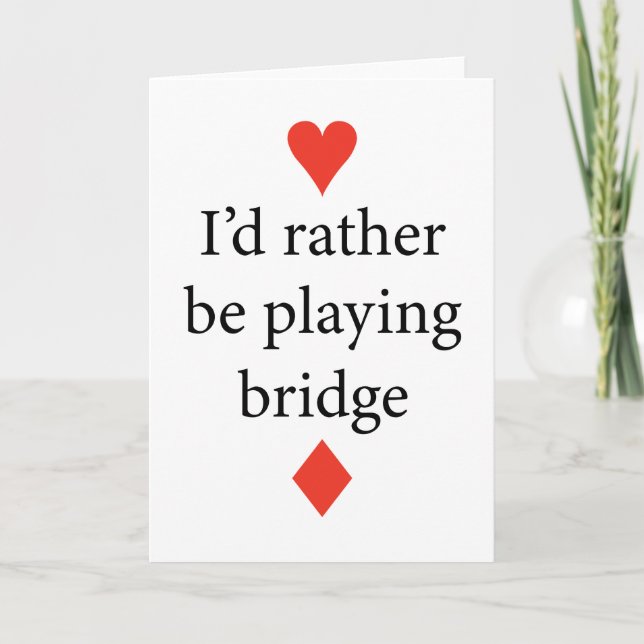 Ich würde eher Bridge spielen - Contract Bridge Karte (Vorderseite)