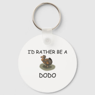 Ich würde eher ein Dodo sein Schlüsselanhänger