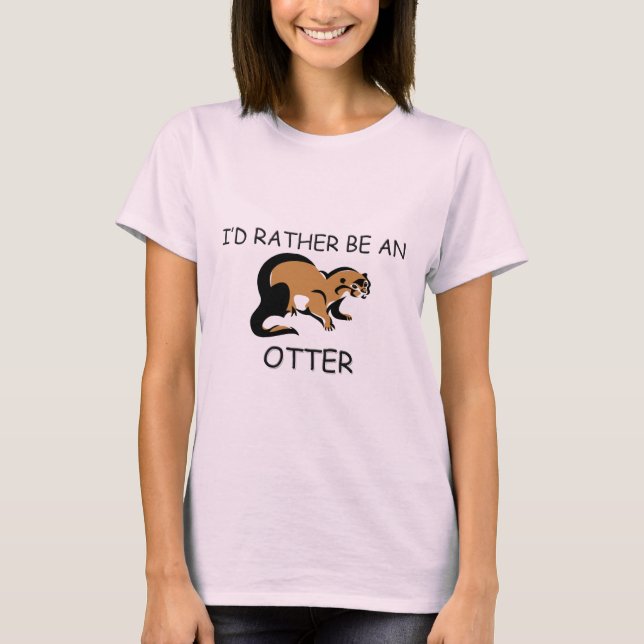 Ich würde eher ein Otter sein T-Shirt (Vorderseite)