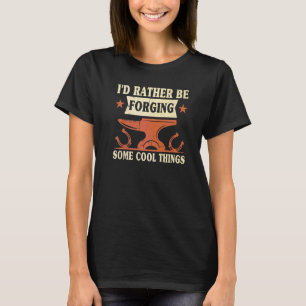 Ich würde eher ein paar Coole Dinge schmieden Anvi T-Shirt