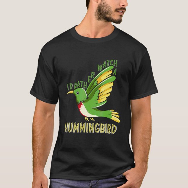 Ich würde eher einem Humingvogelvögel beim Beobach T-Shirt (Vorderseite)