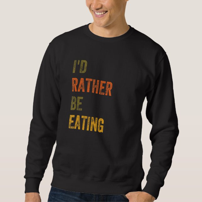 Ich würde eher essen sweatshirt (Vorderseite)