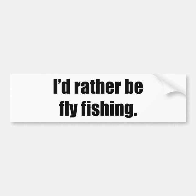 Ich würde eher Fliegen-Fischen sein Autoaufkleber (Vorne)