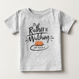 Ich würde eher FRIENDS™ sehen Baby T-shirt
