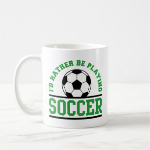 Ich würde eher Fußball spielen Kaffeetasse