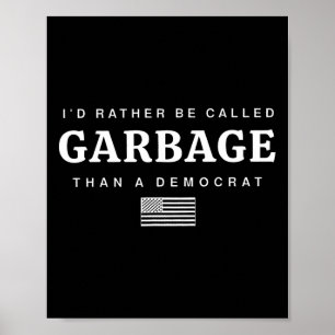 Ich würde eher Garbage genannt als ein Demokrat Tr Poster
