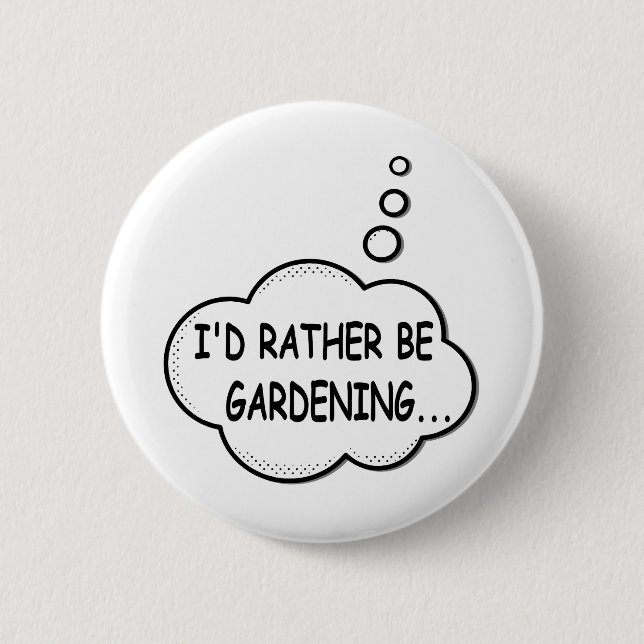 Ich würde eher Gartenarbeit machen Button (Vorderseite)