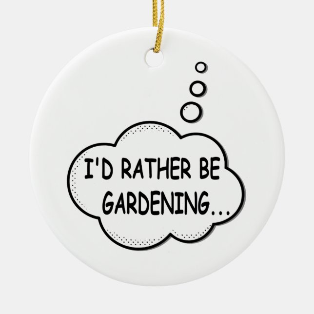 Ich würde eher Gartenarbeit machen Keramik Ornament (Vorne)