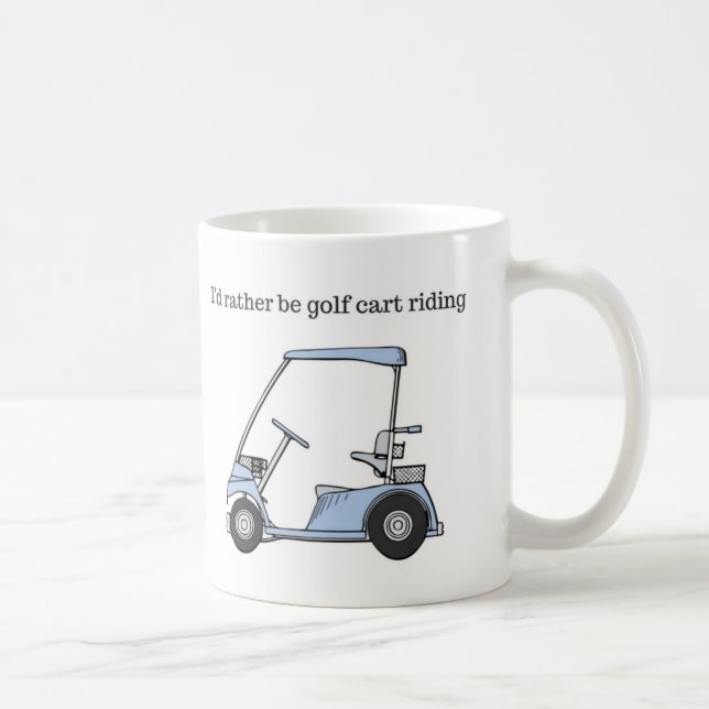 Ich würde eher Golfmobil-Reiten sein Kaffeetasse (Rechts)