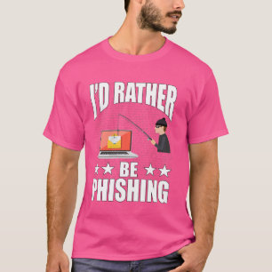 Ich würde eher Hacker Hacking Cybersecurit Phishin T-Shirt