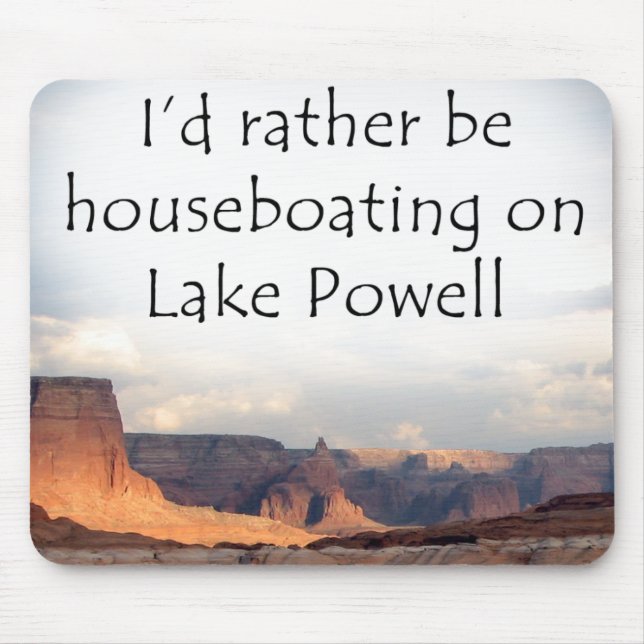 Ich würde eher Houseboating auf See Powell sein Mousepad (Vorne)