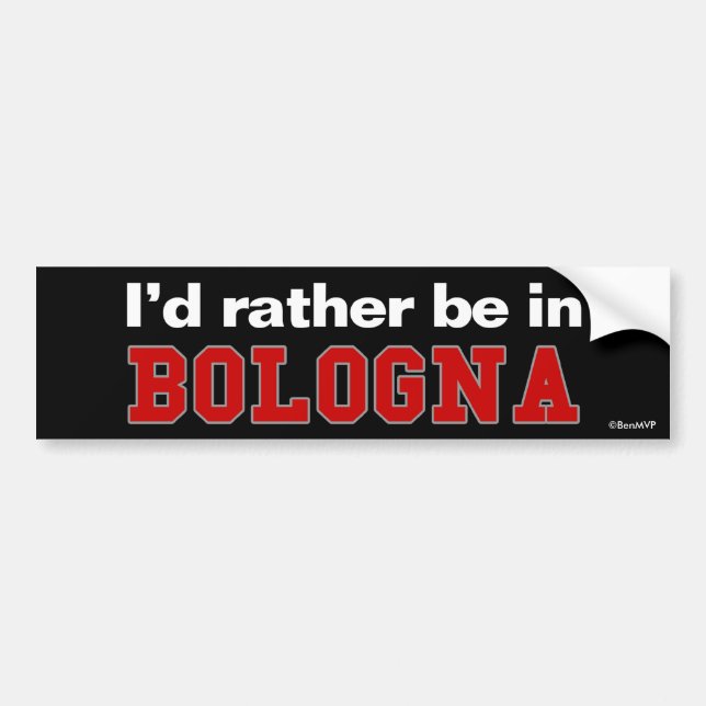 Ich würde eher im Bologna sein Autoaufkleber (Vorne)
