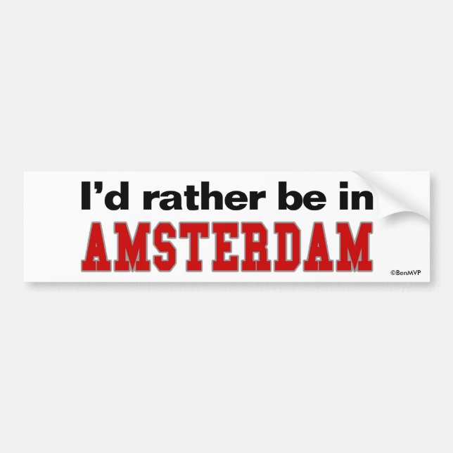 Ich würde eher in Amsterdam sein Autoaufkleber (Vorne)