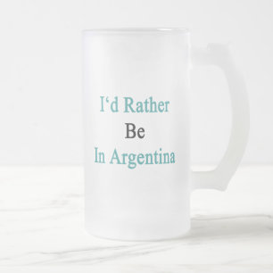 Ich würde eher in Argentinien sein Mattglas Bierglas