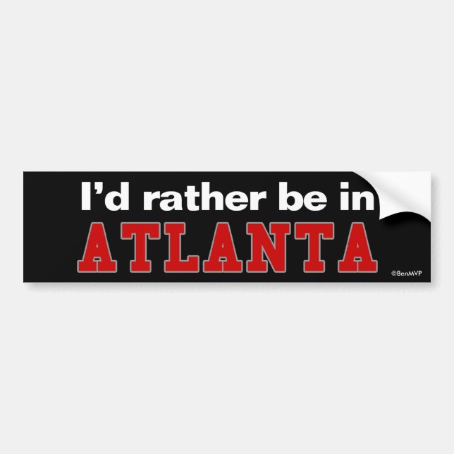 Ich würde eher in Atlanta sein Autoaufkleber (Vorne)