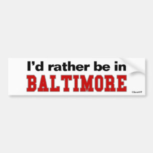 Ich würde eher in Baltimore sein Autoaufkleber
