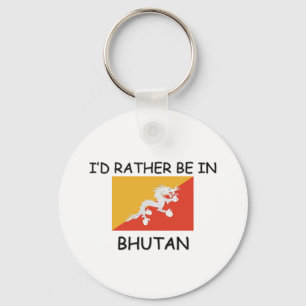 Ich würde eher in Bhutan sein Schlüsselanhänger