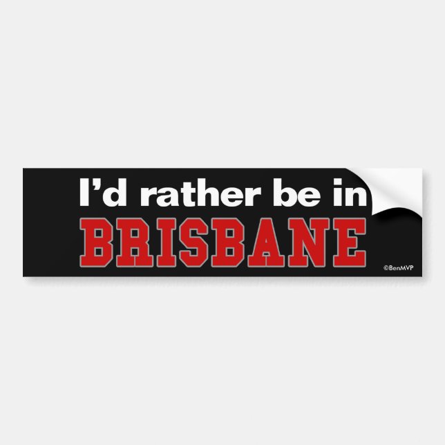 Ich würde eher in Brisbane sein Autoaufkleber (Vorne)