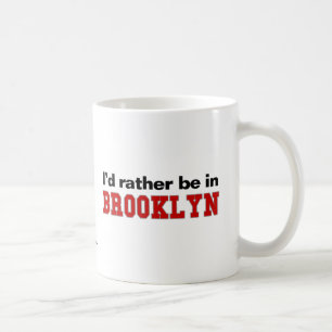 Ich würde eher in Brooklyn sein Kaffeetasse