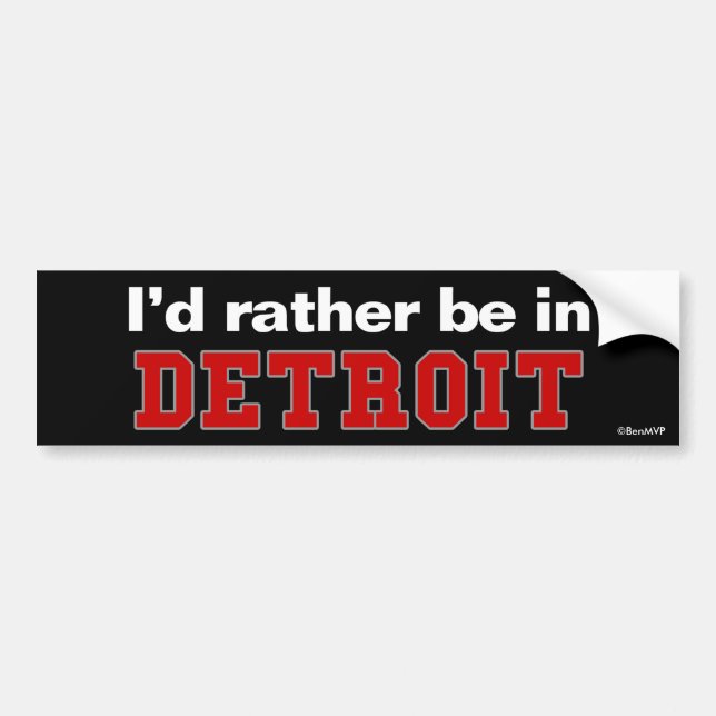 Ich würde eher in Detroit sein Autoaufkleber (Vorne)