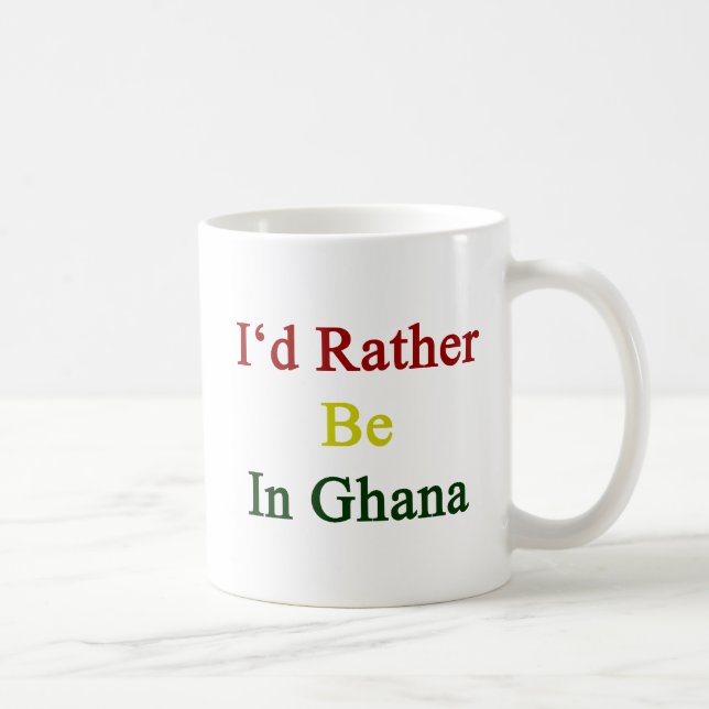 Ich würde eher in Ghana sein Tasse (Rechts)