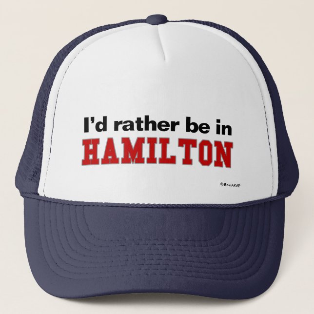 Ich würde eher in Hamilton sein Truckerkappe (Vorderseite)
