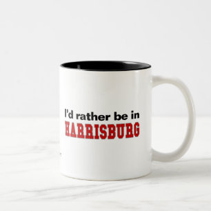 Ich würde eher in Harrisburg sein Zweifarbige Tasse