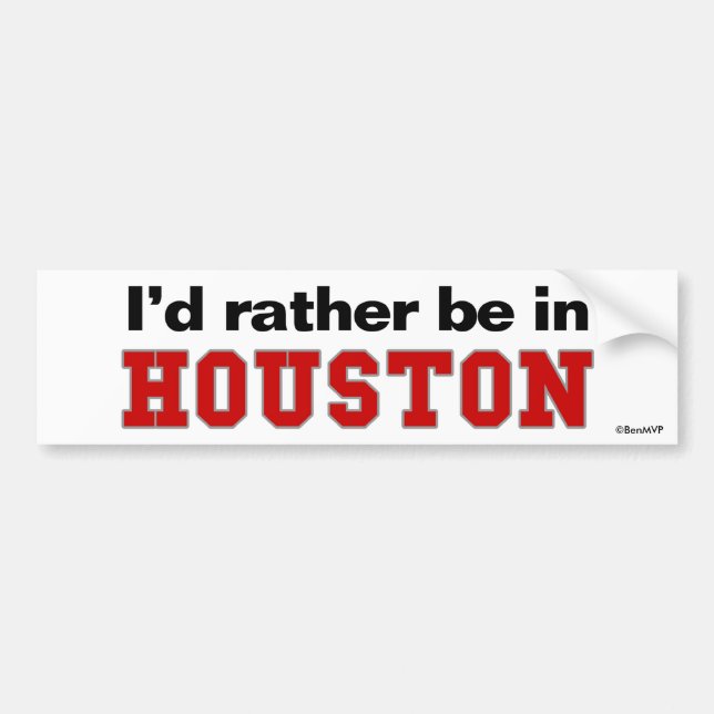 Ich würde eher in Houston sein Autoaufkleber (Vorne)