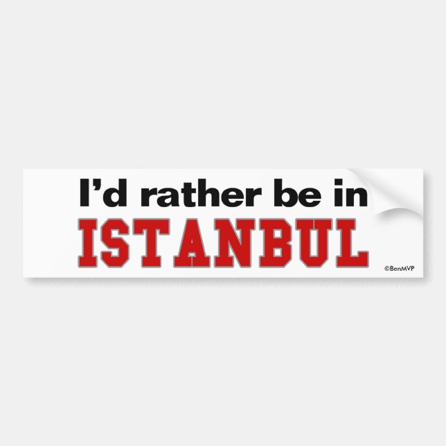 Ich würde eher in Istanbul sein Autoaufkleber (Vorne)