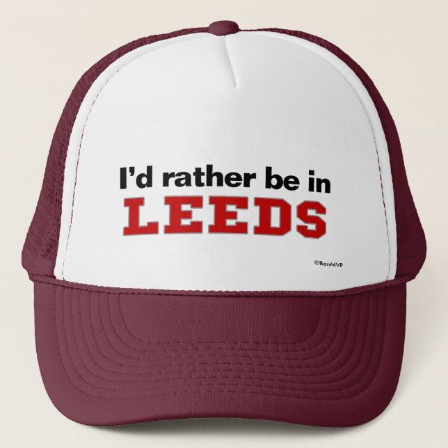 Ich würde eher in Leeds sein Truckerkappe (Vorderseite)