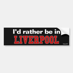Ich würde eher in Liverpool sein Autoaufkleber