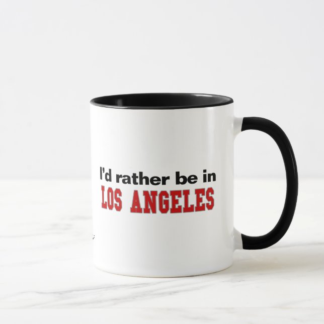Ich würde eher in Los Angeles sein Tasse (Rechts)