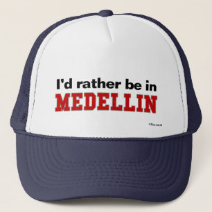 Ich würde eher in Medellin sein Truckerkappe