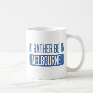 Ich würde eher in Melbourne sein Tasse