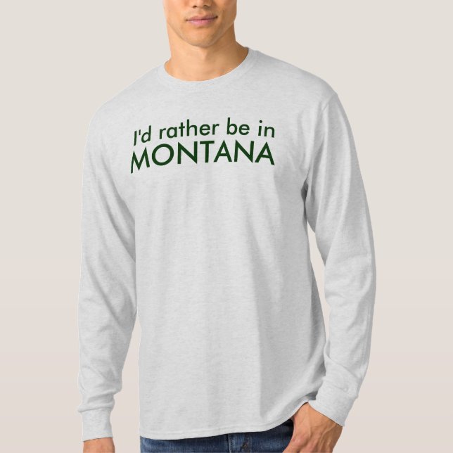 Ich würde eher in MONTANA sein T-Shirt (Vorderseite)