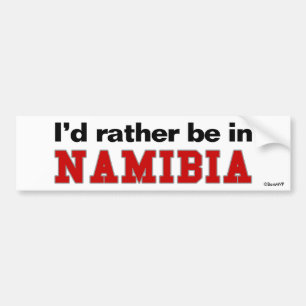 Ich würde eher in Namibia sein Autoaufkleber