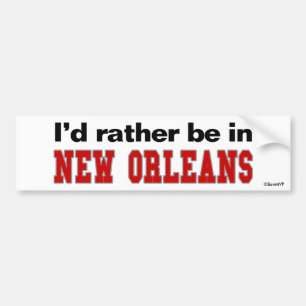 Ich würde eher in New Orleans sein Autoaufkleber