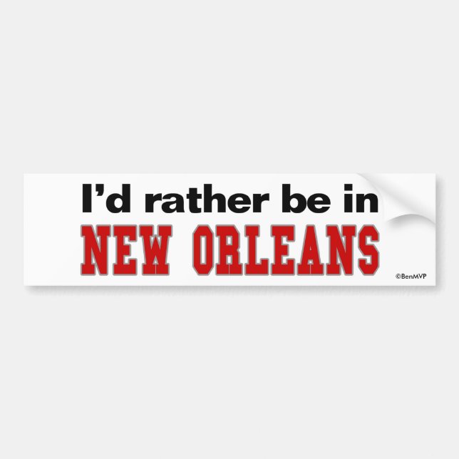 Ich würde eher in New Orleans sein Autoaufkleber (Vorne)