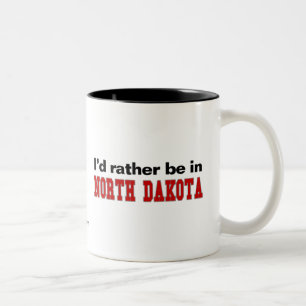 Ich würde eher in North Dakota sein Zweifarbige Tasse