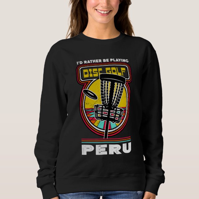 Ich würde eher in Peru Golf spielen Sweatshirt (Vorderseite)