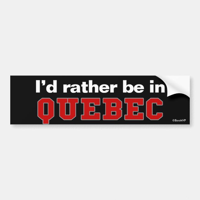 Ich würde eher in Quebec sein Autoaufkleber (Vorne)
