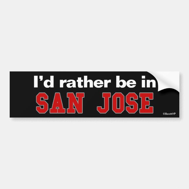 Ich würde eher in San Jose sein Autoaufkleber (Vorne)